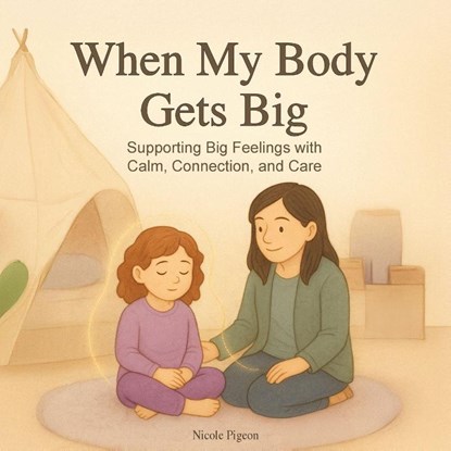 When My Body Gets Big, Nicole A Pigeon - Paperback - 9781997554134
