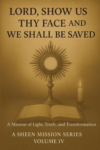 Lord, Show Us Thy Face And We Shall Be Saved, Allan J Smith ; Fulton J Sheen - Paperback - 9781997627999