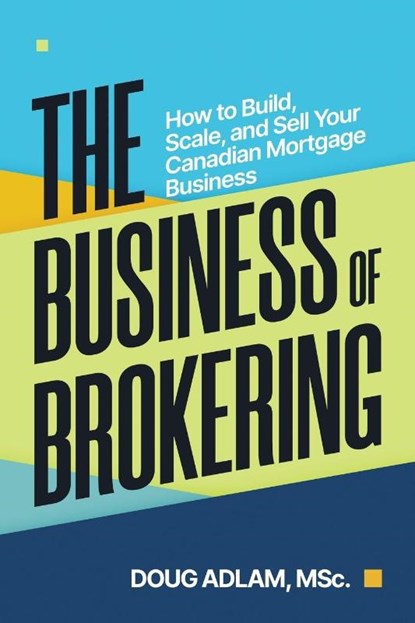 The Business of Brokering, Doug Adlam - Paperback - 9781997649175
