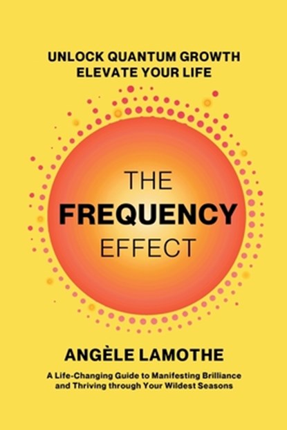 The Frequency Effect, Angèle Lamothe - Paperback - 9781997775393