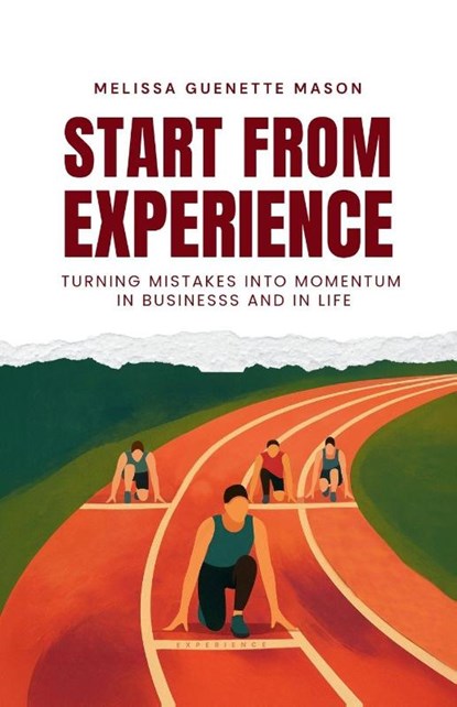 Start From Experience, Melissa Guenette Mason - Paperback - 9781997775522