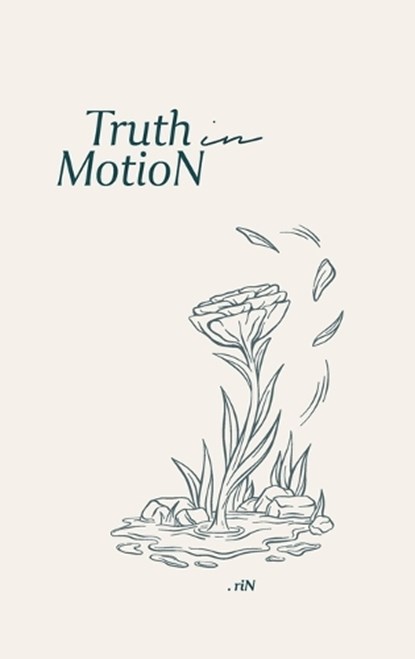 Truth in MotioN, Rin - Gebonden - 9781997775843