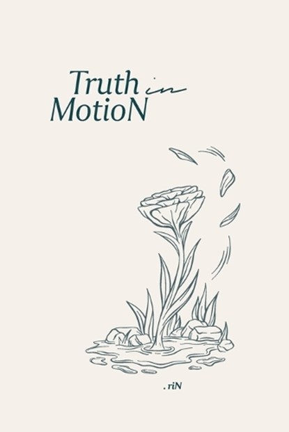 Truth in MotioN, Rin - Paperback - 9781997775850