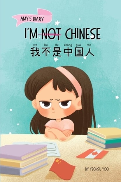 I'm Not Chinese (&#25105;&#19981;&#26159;&#20013;&#22269;&#20154;): Bilingual Children's Book Written in English and Simplified Chinese with Pinyin, Yeonsil Yoo - Paperback - 9781997856047