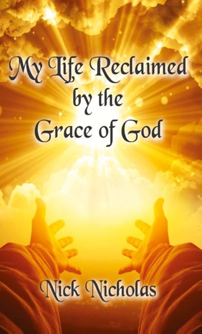 MY LIFE RECLAIMED, Nick Nicholas - Paperback - 9781998014286