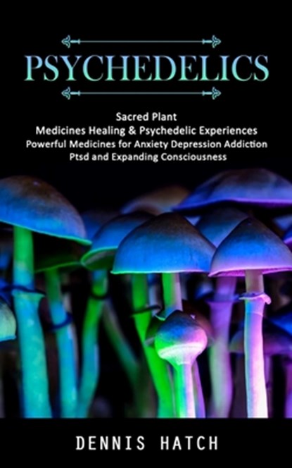 Psychedelics, Dennis Hatch - Paperback - 9781998038206