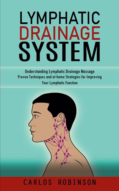 Lymphatic Drainage System, Carlos Robinson - Paperback - 9781998038534