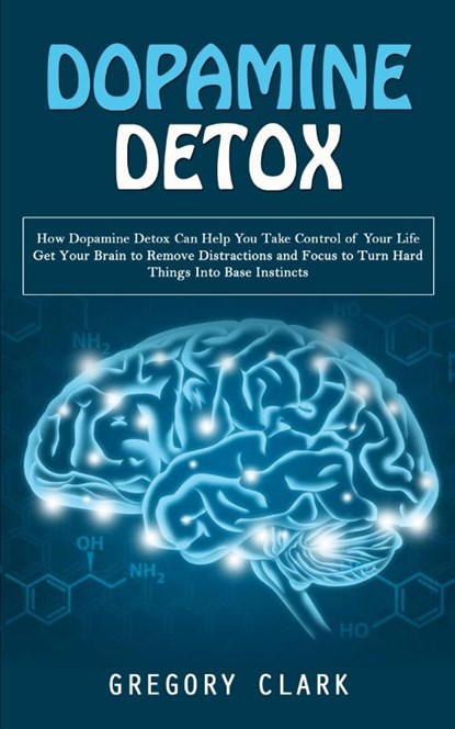 Dopamine Detox, Gregory Clark - Paperback - 9781998038596
