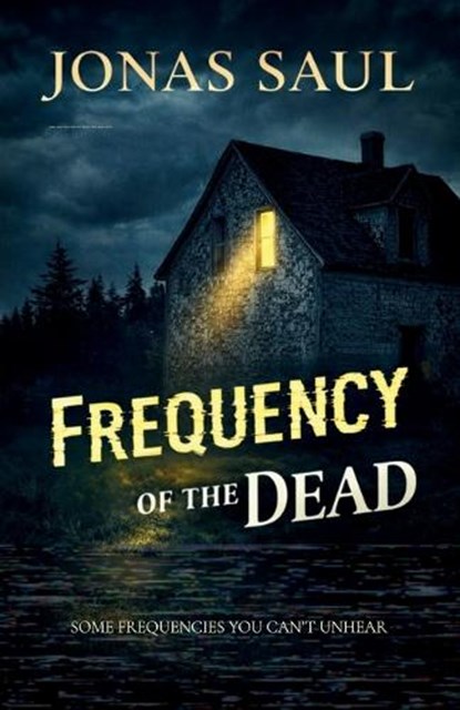 Frequency of the Dead, Jonas Saul - Paperback - 9781998047840