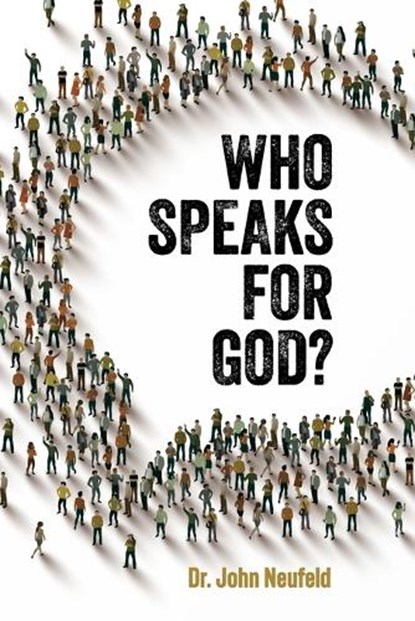 Who Speaks for God?, John Neufeld - Paperback - 9781998048250