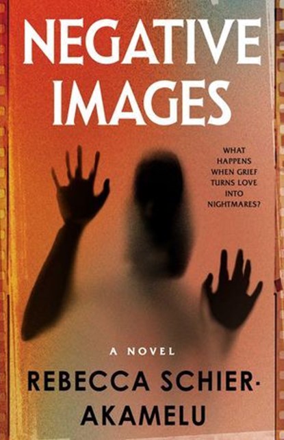 Negative Images, Rebecca Schier-Akamelu - Ebook - 9781998076567