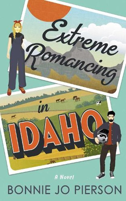 Extreme Romancing in Idaho, Bonnie Jo Pierson - Paperback - 9781998076833