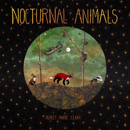Nocturnal Animals, Ashley Anne Clark - Gebonden - 9781998129652