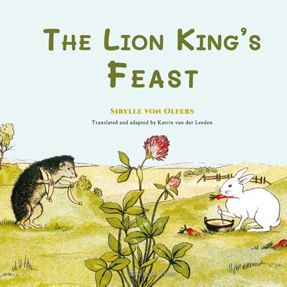 The Lion King's Feast, Sibylle von Olfers - Gebonden - 9781998157129