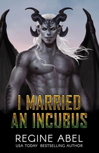 I Married An Incubus, Regine Abel - Paperback - 9781998180738