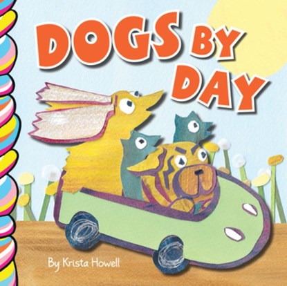 Dogs by Day, Krista Howell - Gebonden - 9781998211173