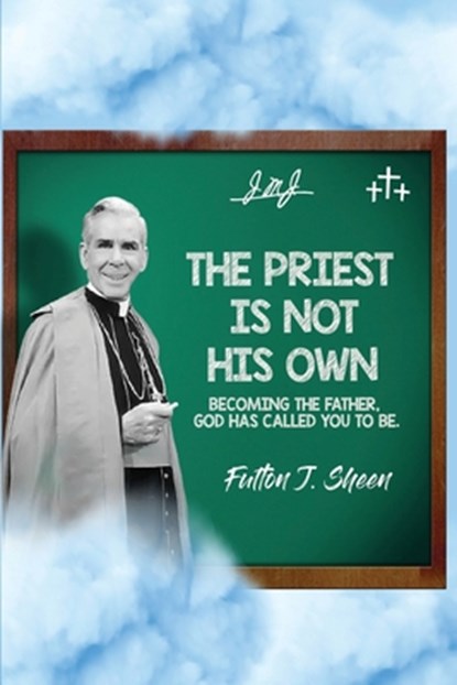 The Priest Is Not His Own., Fulton J. Sheen ; Allan Smith - Paperback - 9781998229079