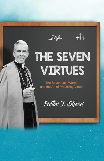 The Seven Virtues, Fulton J. Sheen - Paperback - 9781998229376