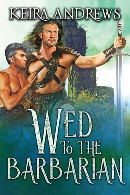 Wed to the Barbarian, Keira Andrews - Paperback - 9781998237135
