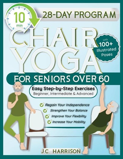 10-Minute Chair Yoga for Seniors Over 60, J. C. Harrison - Paperback - 9781998241248