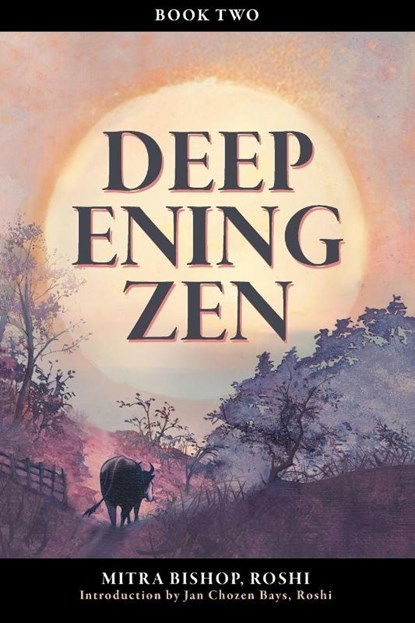 Deepening Zen, Mitra Bishop - Paperback - 9781998248049