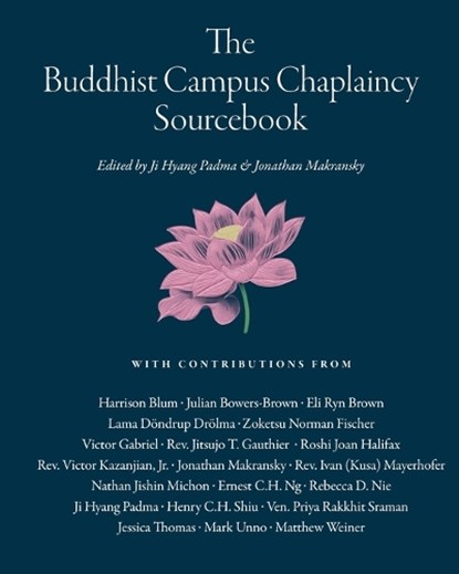 The Buddhist Campus Chaplaincy Sourcebook, Ji Hyang Padma ; Jonathan Makransky - Paperback - 9781998248070