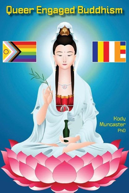 Queer Engaged Buddhism, Kody Muncaster - Paperback - 9781998248155