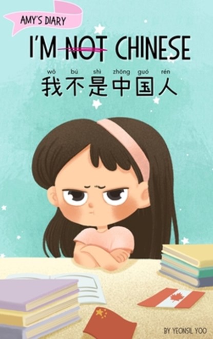 I'm Not Chinese (&#25105;&#19981;&#26159;&#20013;&#22269;&#20154;): Bilingual Children's Book Written in English and Simplified Chinese with Pinyin, Yeonsil Yoo - Gebonden - 9781998277421