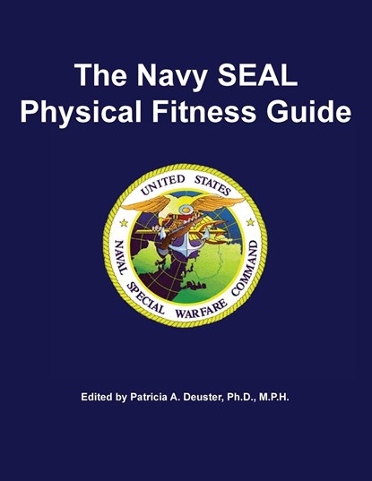 The Navy SEAL Physical Fitness Guide, U. S. Naval Special Warfare Command - Paperback - 9781998295111