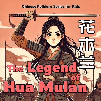 The Legend of Mulan, Charlotte Chang - Paperback - 9781998317448