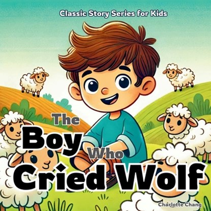 The Boy Who Cried Wolf, Charlotte Chang - Paperback - 9781998317486