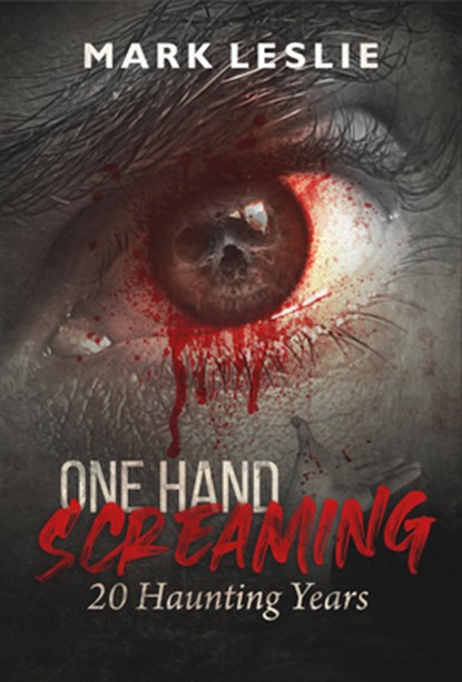 One Hand Screaming, Mark Leslie - Paperback - 9781998331017
