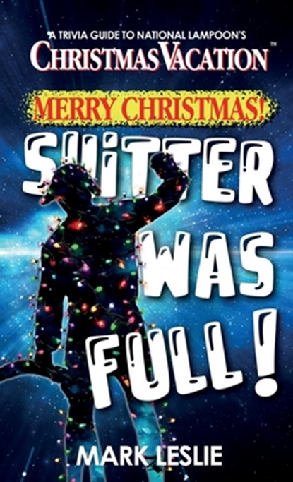 Merry Christmas! Shitter Was Full!, Mark Leslie - Paperback - 9781998331154