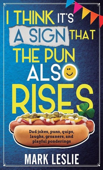 I Think It's A Sign That The Pun Also Rises, Mark Leslie - Paperback - 9781998331260