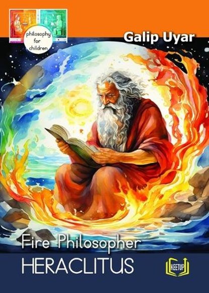 Heraclitus - Fire Philosopher, Galip Uyar - Paperback - 9781998338566