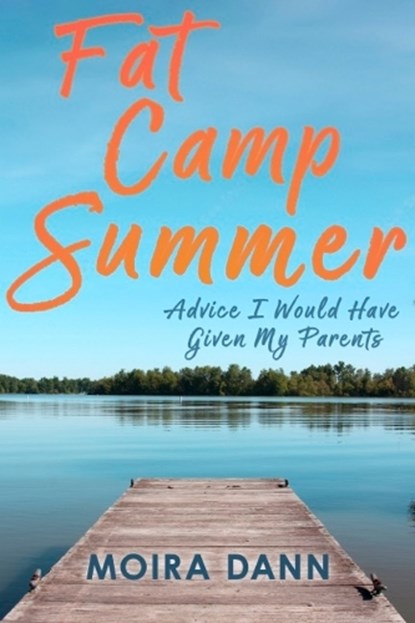 Fat Camp Summer, Moira Dann - Paperback - 9781998365005