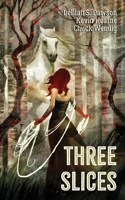 Three Slices, Kevin Hearne ; Delilah S. Dawson ; Chuck Wendig - Paperback - 9781998390069