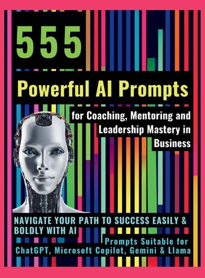 555 Powerful AI Prompts for Coaching, Mentoring and Leadership Mastery in Business, Mauricio Vasquez ; Mindscape Artwork Publishing - Gebonden - 9781998402182