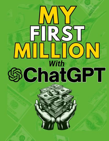 MY FIRST MILLION With ChatGPT, Mauricio Vasquez ; Mindscape Artwork Publishing - Gebonden - 9781998402243