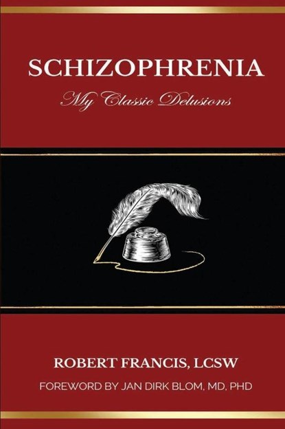 Schizophrenia My Classic Delusions, Francis - Paperback - 9781998422067