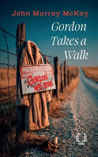 Gordon Takes a Walk, John Murray McKay - Paperback - 9781998423989