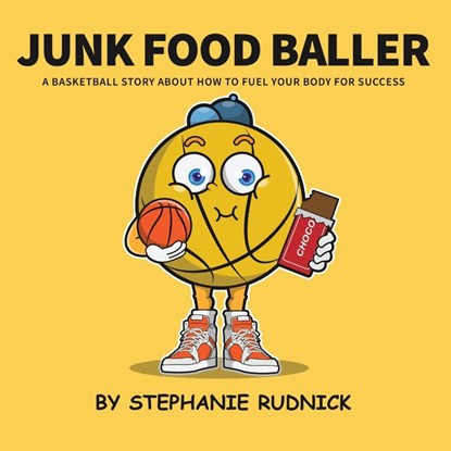 Rudnick, S: Junk Food Baller, Stephanie Rudnick - Paperback - 9781998463015