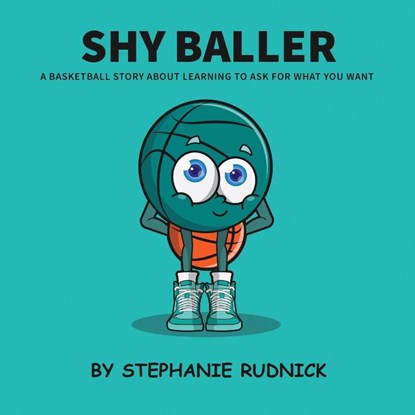 Shy Baller, Stephanie Rudnick - Paperback - 9781998463220