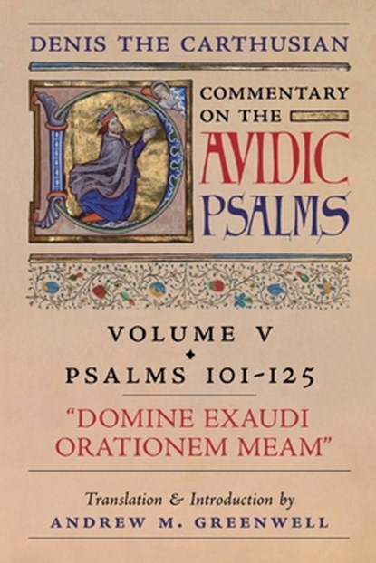 Domine Exaudi Orationem Meam (Denis the Carthusian's Commentary on the Psalms), Denis The Carthusian - Paperback - 9781998492053