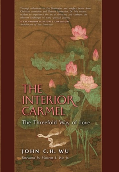 The Interior Carmel: The Threefold Way of Love, John Wu - Gebonden - 9781998492398