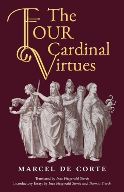 The Four Cardinal Virtues, Marcel de Corte - Paperback - 9781998492770