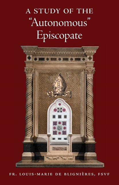 A Study of the "Autonomous" Episcopate, Louis-Marie De Blignieres - Paperback - 9781998492824