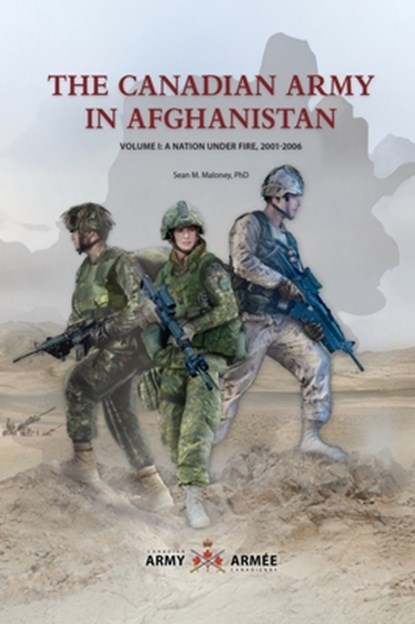 The Canadian Army in Afghanistan, Sean M. Maloney - Gebonden - 9781998501274