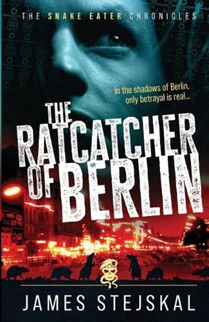 The Ratcatcher of Berlin, James Stejskal - Paperback - 9781998501281
