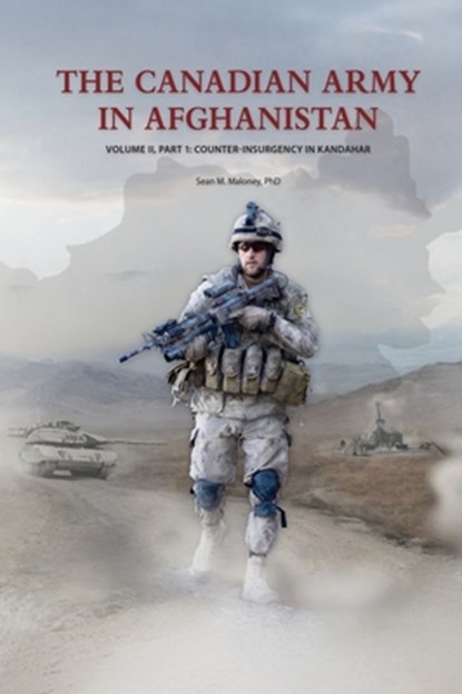 The Canadian Army in Afghanistan, Sean M. Maloney - Gebonden - 9781998501366